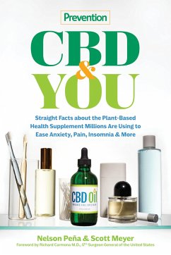 Prevention CBD & You: Straight Facts about the Plant-Based Health Supplement for Anxiety, Pain, Insomnia & More - Peña, Nelson; Meyer, Scott