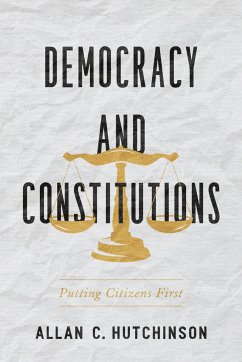 Democracy and Constitutions - Hutchinson, Allan C.