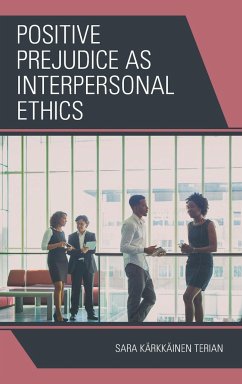 Positive Prejudice as Interpersonal Ethics - Terian, Sara Kärkkäinen