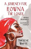 A Journey for Rowna the Loner: Humble Beginnings vs. Glamorous Endings