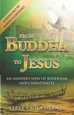 From Buddha to Jesus: An Insider's View of Buddhism and Christianity