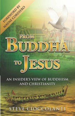 From Buddha to Jesus: An Insider's View of Buddhism and Christianity - Cioccolanti, Steve
