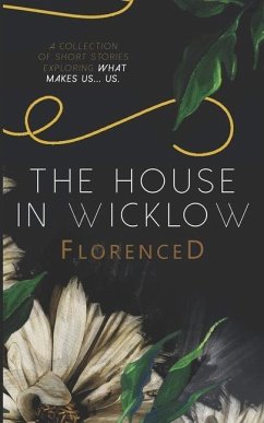 The House in Wicklow: A collection of short stories - D, Florence