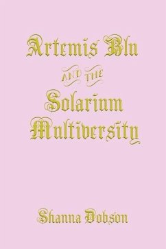 Artemis Blu and the Solarium Multiversity - Dobson, Shanna