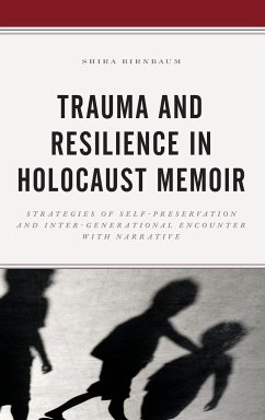 Trauma and Resilience in Holocaust Memoir - Birnbaum, Shira