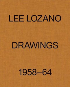 Lee Lozano: Drawings 1958-64