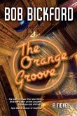 The Orange Groove: A Kahlo and Crowe Mystery