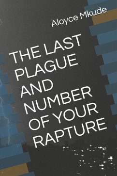 The Last Plague and Number of Your Rapture - Mkude, Aloyce Nazael