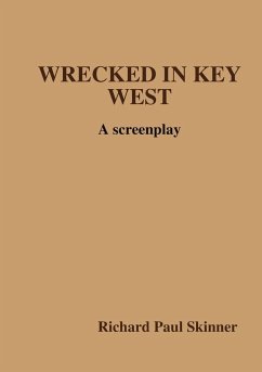 WRECKED IN KEY WEST - Skinner, Richard Paul