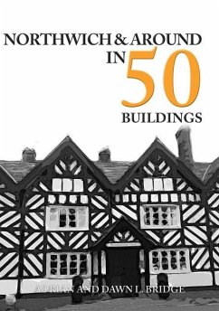 Northwich & Around in 50 Buildings - Bridge, Adrian and Dawn L.