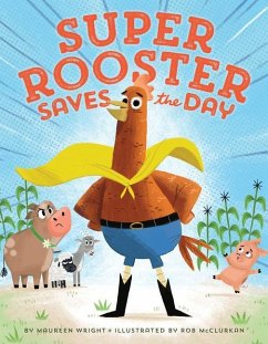 Super Rooster Saves the Day - Wright, Maureen