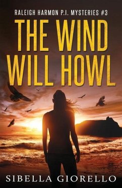 The Wind Will Howl: Book 3 Raleigh Harmon P.I . - Giorello, Sibella