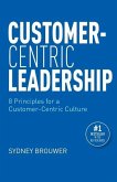 Customer-Centric Leadership: 8 Principles for a Customer-Centric Culture