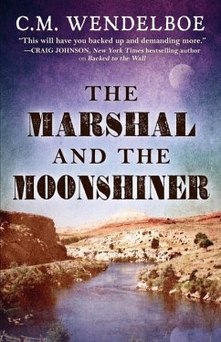 The Marshal and the Moonshiner - Wendelboe, C. M.