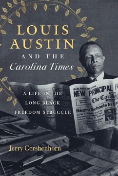 Louis Austin and the Carolina Times - Gershenhorn, Jerry