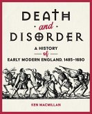 Death and Disorder: A History of Early Modern England, 1485-1690