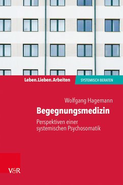 Begegnungsmedizin – Perspektiven einer systemischen Psychosomatik (eBook, PDF) - Hagemann, Wolfgang
