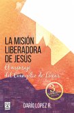 La misión liberadora de Jesús (eBook, ePUB)