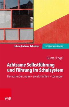 Achtsame Selbstführung und Führung im Schulsystem (eBook, PDF) - Engel, Günter