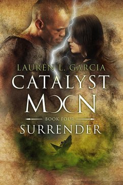 Surrender (Catalyst Moon - Book 4) (eBook, ePUB) - Garcia, Lauren L.