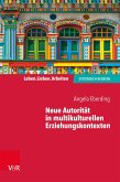 Neue Autorität in multikulturellen Erziehungskontexten (eBook, PDF)