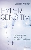 Hypersensitiv: Das unbegrenzte Potenzial des menschlichen Geistes (eBook, ePUB)