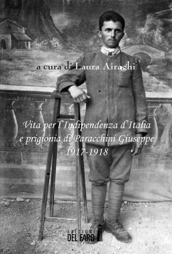 Vita per l’Indipendenza d’Italia e prigionia di Paracchini Giuseppe (eBook, ePUB) - Airaghi, Laura