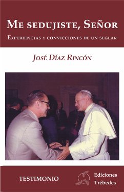 Me sedujiste, Señor (eBook, ePUB) - Díaz Rincon, José