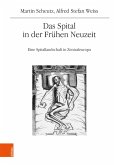Das Spital in der Frühen Neuzeit (eBook, PDF)