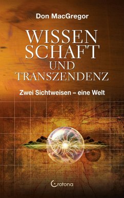 Wissenschaft und Transzendenz: Zwei Sichtweisen - eine Welt (eBook, ePUB) - Macgregor, Don