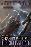 Disciple of the Dead (Seraphim Revival, #3) (eBook, ePUB)