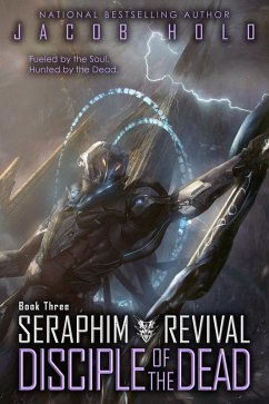 Disciple of the Dead (Seraphim Revival, #3) (eBook, ePUB) - Holo, Jacob