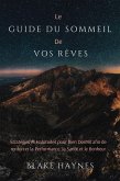 Le Guide Du Sommeil De Vos Rêves: Stratégies Et Habitudes Pour Bien Dormir Afin De Renforcer La Performance, La Santé Et Le Bonheur (eBook, ePUB)