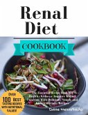 Renal Diet Cookbook: The Essential Recipe Book For Healthy Kidneys -Improve Kidney Function With Delicious, Simple and Kidney-friendly Recipes (eBook, ePUB)