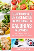 El Libro Completo de Recetas de Cocina Bajas en Calorías in Spanish/ The Complete Book of Low-Calorie Recipes in Spanish (eBook, ePUB)