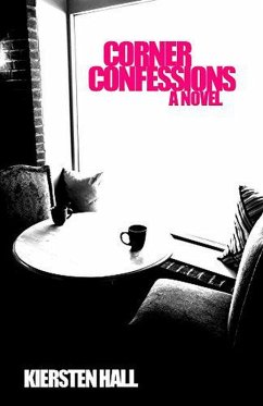 Corner Confessions - A Novel (Corner Confessions Novel Series, #1) (eBook, ePUB) - Hall, Kiersten