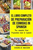 El Libro Completo de Preparación de Comidas in Spanish/ The Complete Meal Preparation Book in Spanish (eBook, ePUB)