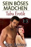 Sein böses Mädchen 1-3: Tabu Erotik (eBook, ePUB) Sein böses Mädchen 1-3: Tabu Erotik (eBook, ePUB)