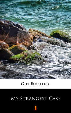 My Strangest Case (eBook, ePUB) - Boothby, Guy