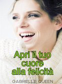 Apri il tuo cuore alla felicità (eBook, ePUB)