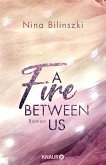 A Fire Between Us / Between Us Bd.2