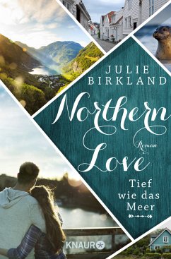 Tief wie das Meer / Northern Love Bd.2 - Birkland, Julie