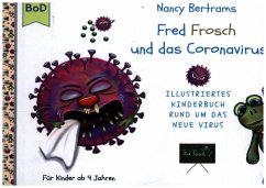 Fred Frosch und das Coronavirus - Bertrams, Nancy