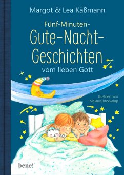Gute-Nacht-Geschichten vom lieben Gott - 5-Minuten-Geschichten und Einschlaf-Rituale für Kinder ab 4 Jahren - Käßmann, Margot;Käßmann, Lea