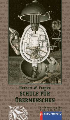 SCHULE FÜR ÜBERMENSCHEN - Franke, Herbert W.;Figatowski, Bartholomäus
