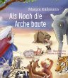 Als Noah die Arche baute / Biblische... - Bild 1