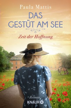 Das Gestüt am See. Zeit der Hoffnung / Gestüts-Saga Bd.2 - Mattis, Paula