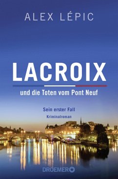 Lacroix und die Toten vom Pont Neuf / Kommissar Lacroix Bd.1 - Lépic, Alex
