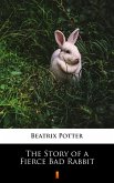 The Story of a Fierce Bad Rabbit (eBook, ePUB)