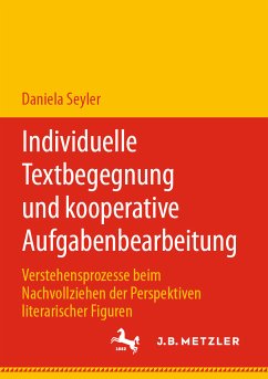 Individuelle Textbegegnung und kooperative Aufgabenbearbeitung (eBook, PDF) - Seyler, Daniela
